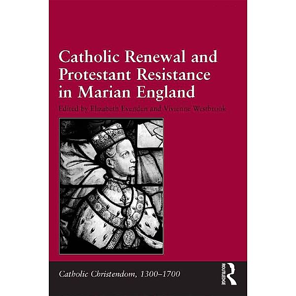 Catholic Renewal and Protestant Resistance in Marian England