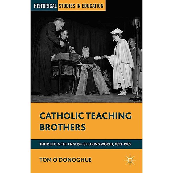 Catholic Teaching Brothers / Historical Studies in Education, T. O'Donoghue