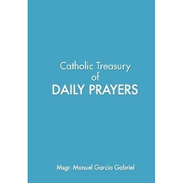 Catholic Treasury of Daily Prayers, Manuel Garcia Gabriel