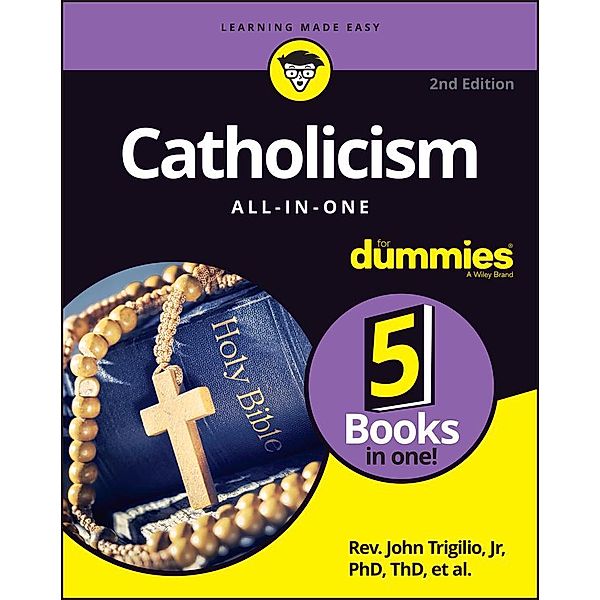 Catholicism All-in-One For Dummies, John Trigilio, Kenneth Brighenti, James Cafone, Jonathan Toborowsky, Annie Sullivan