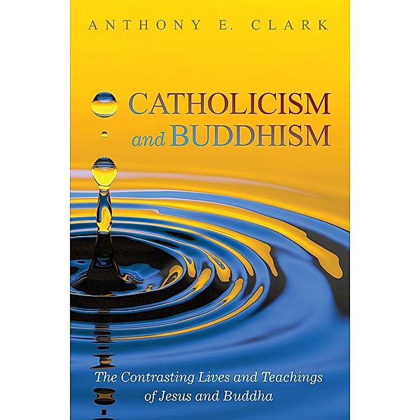 Catholicism and Buddhism, Anthony E. Clark