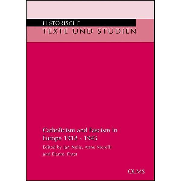 Catholicism and Fascism in Europe 1918 - 1945, Anne Morelli, Jan Nelis, Danny Praet