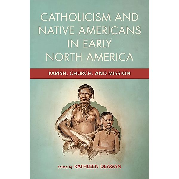 Catholicism and Native Americans in Early North America