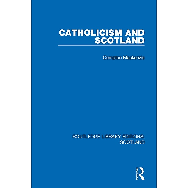 Catholicism and Scotland, Compton Mackenzie