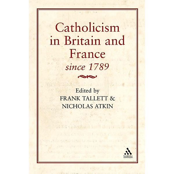 Catholicism in Britain & France Since 1789, Frank Tallett