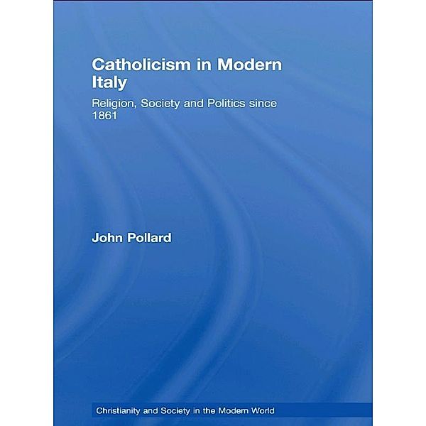 Catholicism in Modern Italy, John Pollard
