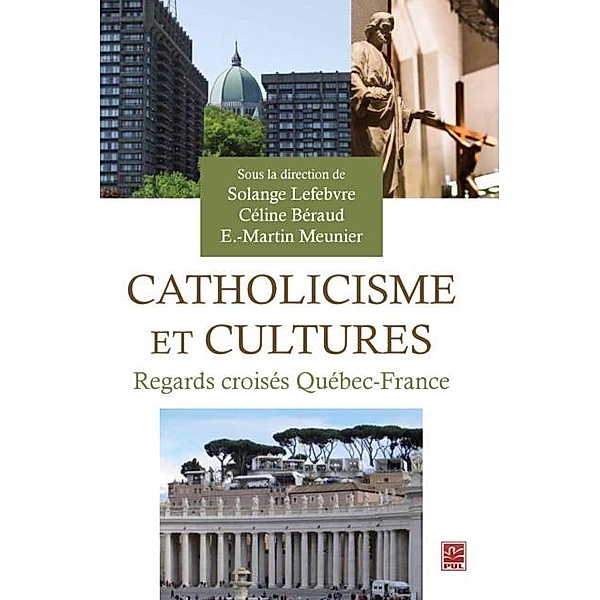 Catholicisme et cultures, Regards croises Quebec-France, Collectif Collectif