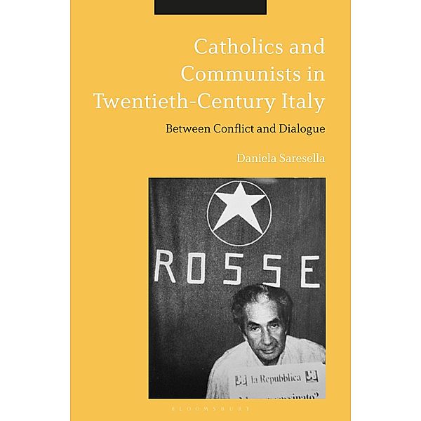 Catholics and Communists in Twentieth-Century Italy, Daniela Saresella