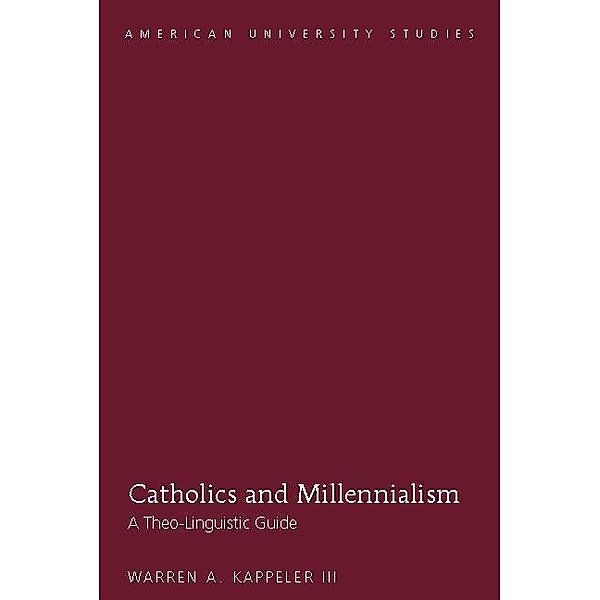 Catholics and Millennialism, Kappeler III Warren A. Kappeler III