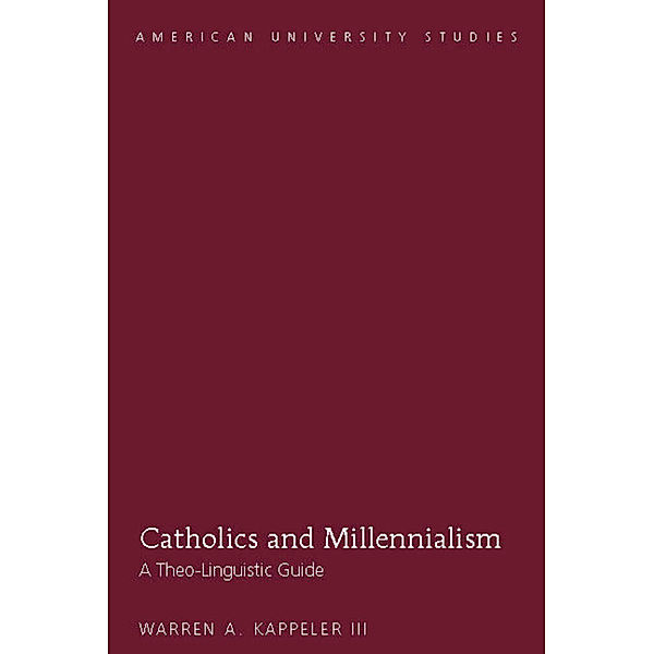 Catholics and Millennialism, Warren A. Kappeler