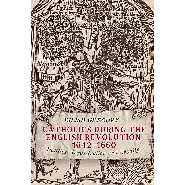 Catholics during the English Revolution, 1642-1660, Eilish Gregory