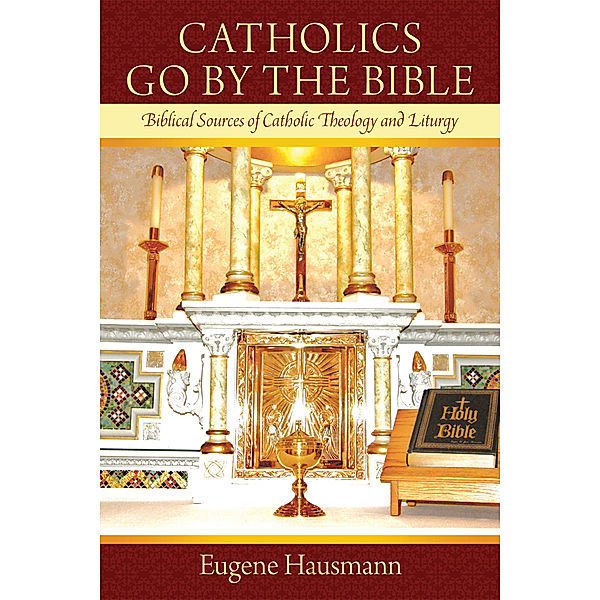 Catholics Go by the Bible, Eugene Hausmann