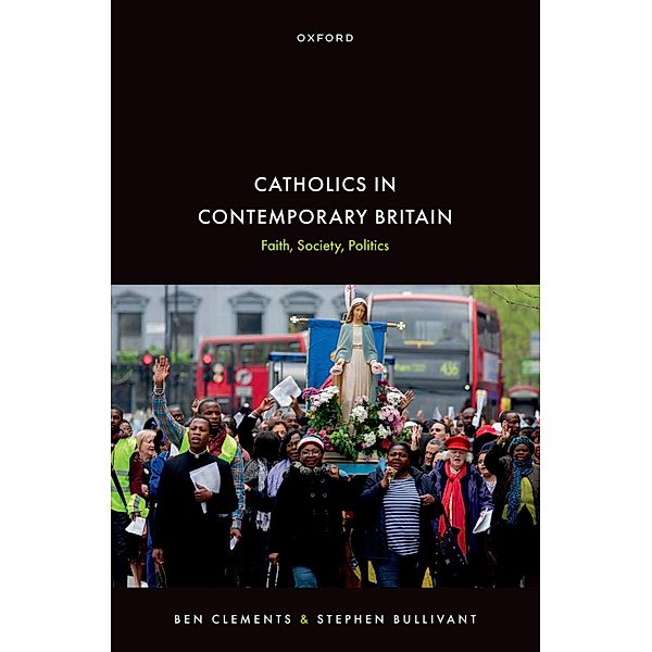 Catholics in Contemporary Britain, Ben Clements, Stephen Bullivant
