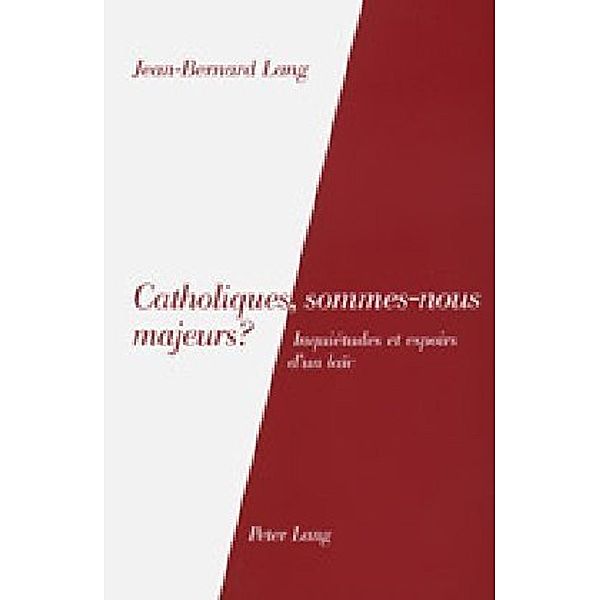 Catholiques, sommes-nous majeurs?, Jean-Bernard Lang