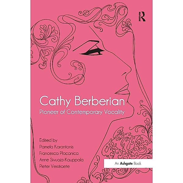 Cathy Berberian: Pioneer of Contemporary Vocality, Pamela Karantonis, Francesca Placanica, Pieter Verstraete