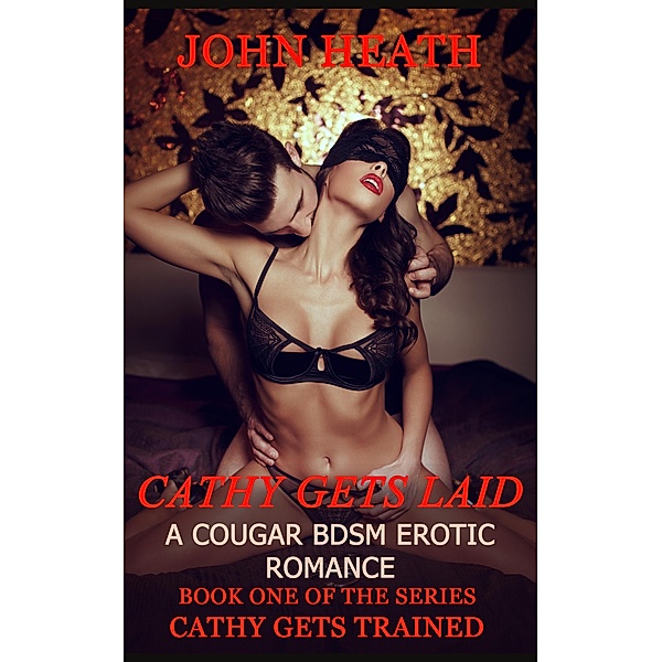 Cathy Gets Laid (Cathy Gets Trained, #1) / Cathy Gets Trained, John Heath