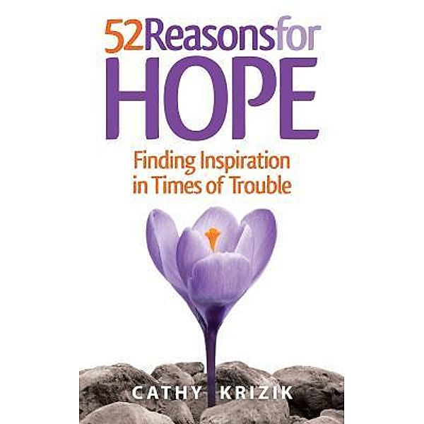 Cathy Krizik: 52 Reasons for Hope, Cathy Krizik