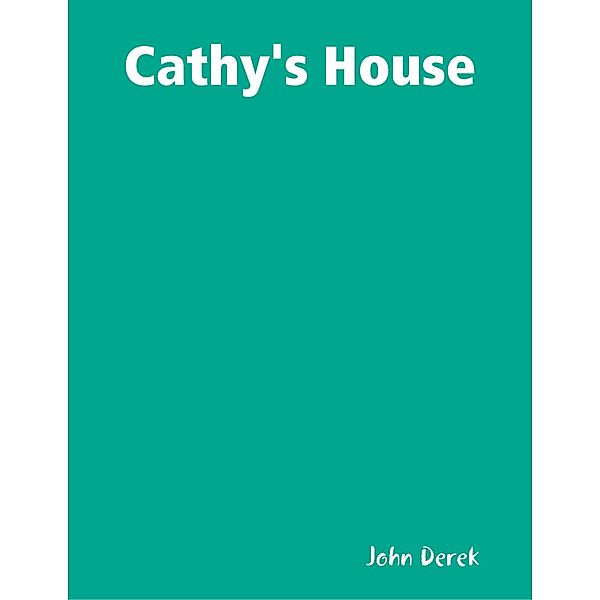 Cathy's House, John Derek