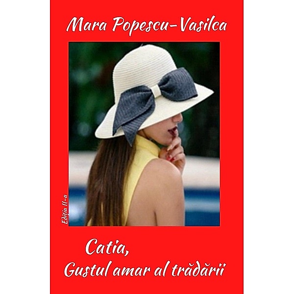 Catia, gustul amar al tradarii (The Red Collection, #4) / The Red Collection, Mara Popescu-Vasilca
