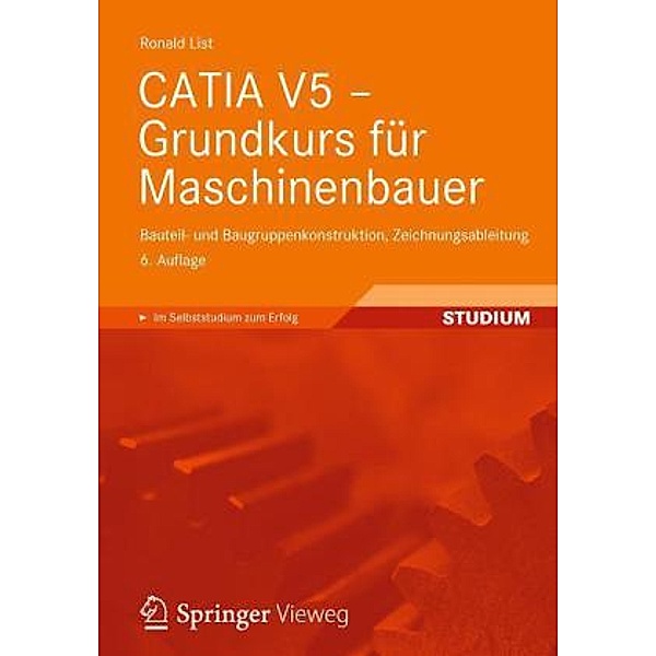 CATIA V5 - Grundkurs für Maschinenbauer, Ronald List