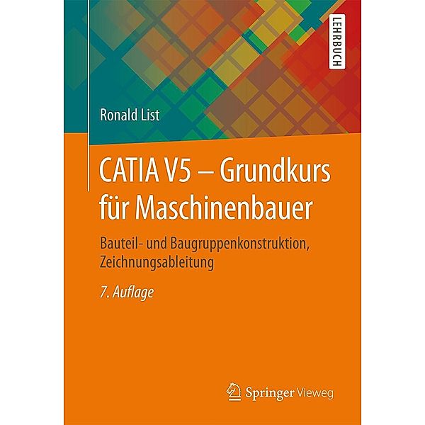 CATIA V5 - Grundkurs für Maschinenbauer, Ronald List