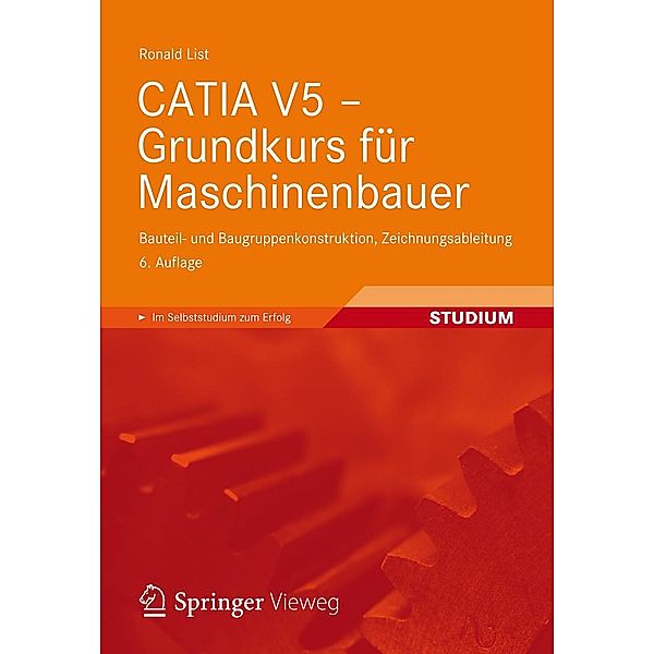 CATIA V5 - Grundkurs für Maschinenbauer, Ronald List