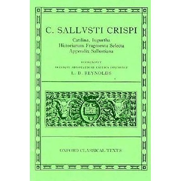 Catilina, Iugurtha, Historiarum Fragmenta Selecta; Appendix Sallustiana, Sallust