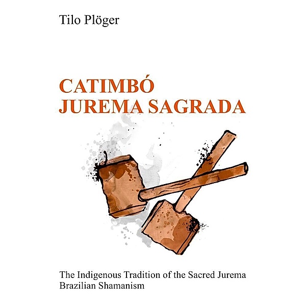 CATIMBÓ - JUREMA SAGRADA, Tilo Plöger
