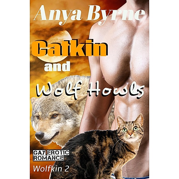Catkin and Wolf Howls (Wolfkin, #2) / Wolfkin, Anya Byrne