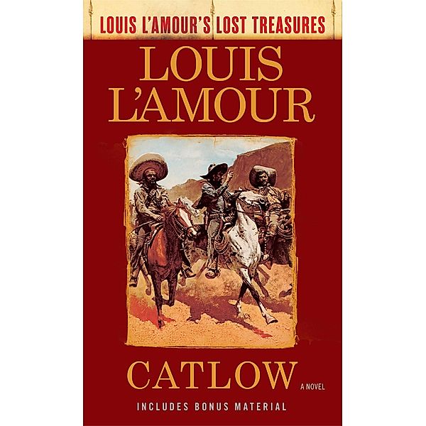 Catlow (Louis L'Amour's Lost Treasures) / Louis L'Amour's Lost Treasures, Louis L'amour
