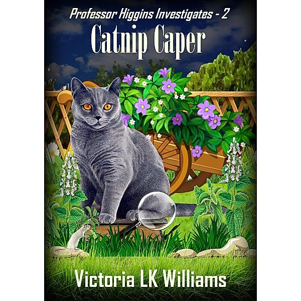 Catnip Caper (Professor Higgins Investigates, #2) / Professor Higgins Investigates, Victoria Lk Williams