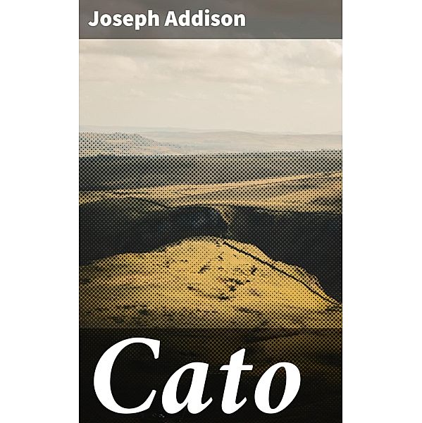 Cato, Joseph Addison