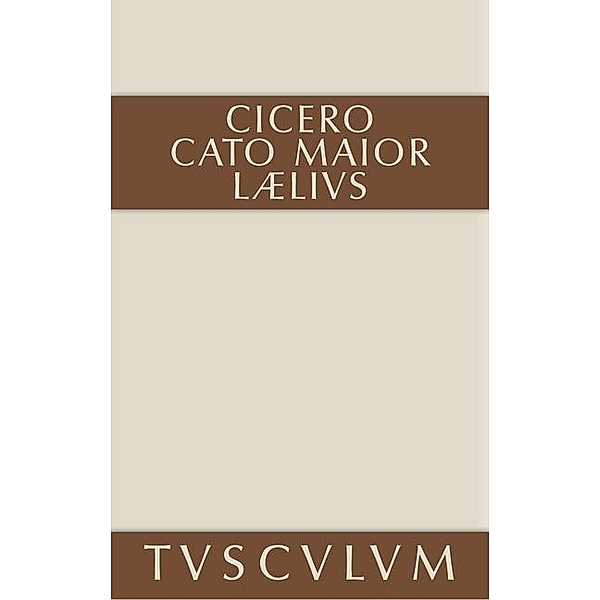 Cato der Ältere über das Alter / Sammlung Tusculum, Cicero