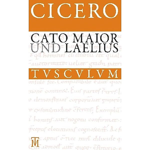 Cato Maior. Laelius / Sammlung Tusculum, Marcus Tullius Cicero