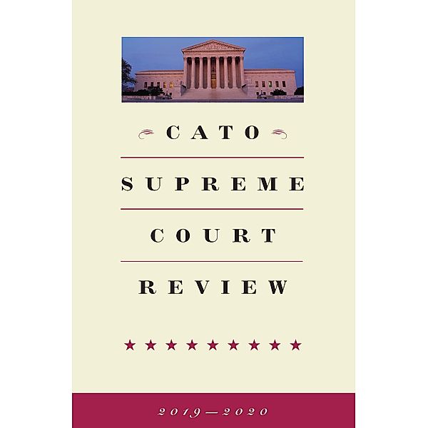 Cato Supreme Court Review / Cato Supreme Court Review Bd.19