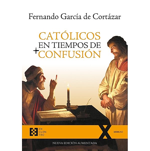 Católicos en tiempos de confusión / 100xUNO Bd.57, Fernando García de Cortázar