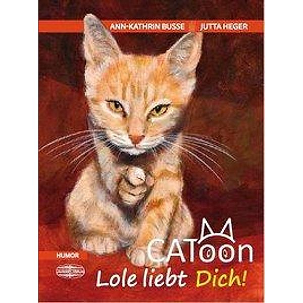 CAToon - Lole liebt dich, Ann-Kathrin Busse, Jutta Heger