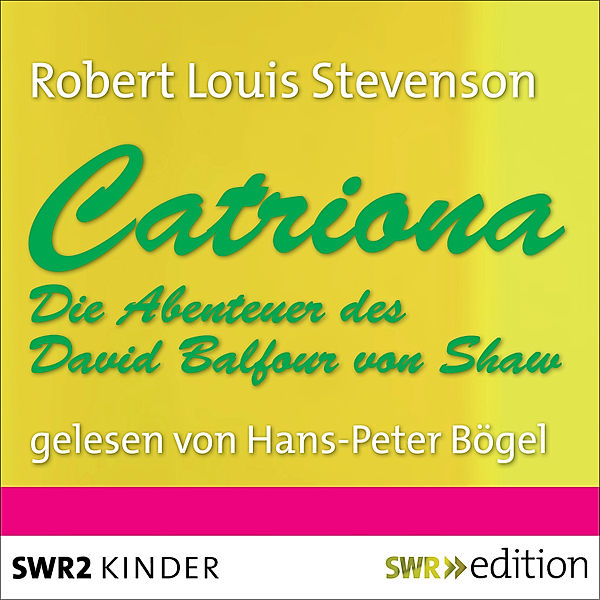 Catriona - Die weiteren Abenteuer des David Balfour von Shaw, Robert Louis Stevenson