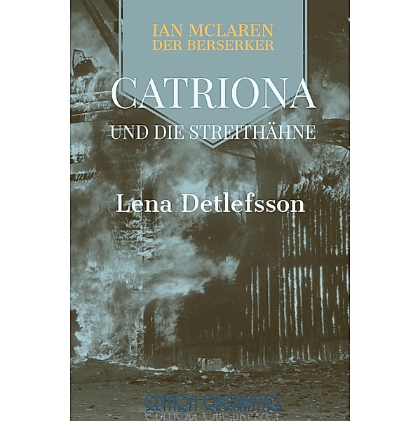 Catriona und die Streithähne / Ian McLaren, der Berserker Bd.6, Lena Detlefsson