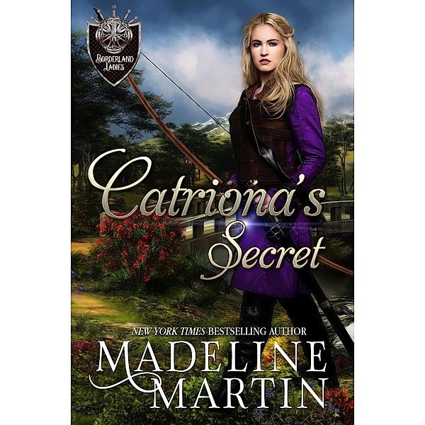 Catriona's Secret (Borderland Ladies, #4) / Borderland Ladies, Madeline Martin