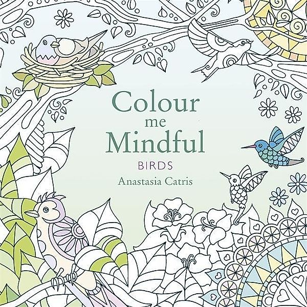 Catris, A: Colour Me Mindful: Birds, Anastasia Catris