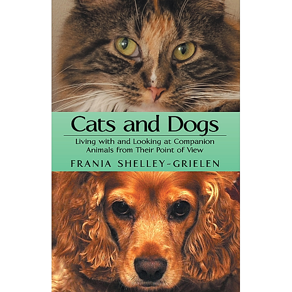 Cats and Dogs, Frania Shelley-Grielen