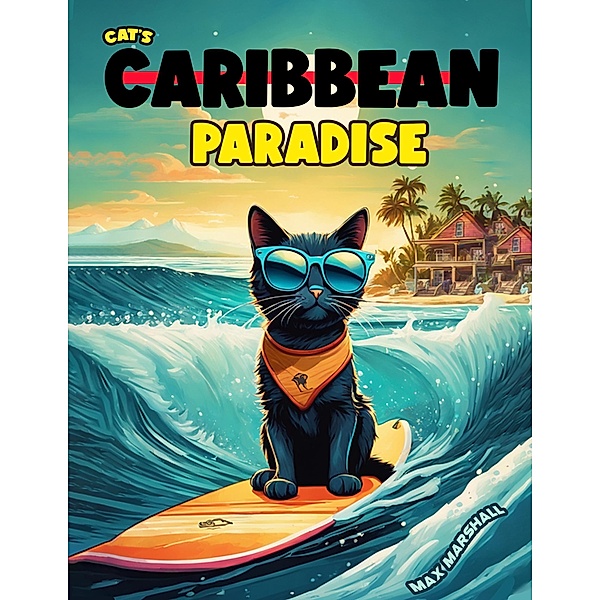 Cat's Caribbean Paradise, Max Marshall