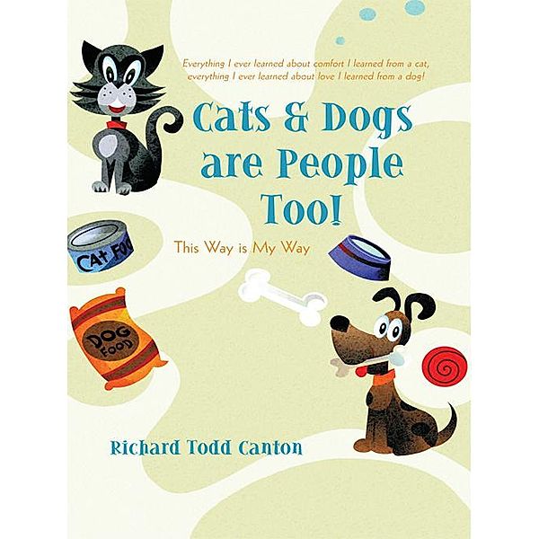 Cats & Dogs Are People Too!, Richard Todd Canton