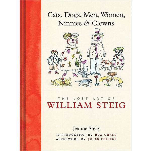 Cats, Dogs, Men, Women, Ninnies & Clowns, Jeanne Steig