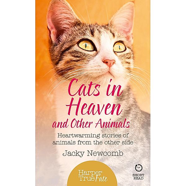 Cats in Heaven / HarperTrue Fate - A Short Read, Jacky Newcomb
