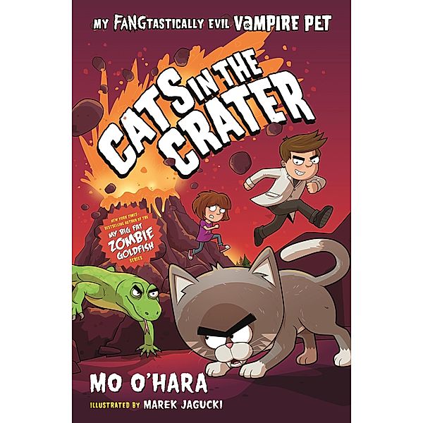 Cats in the Crater: My FANGtastically Evil Vampire Pet / My FANGtastically Evil Vampire Pet Bd.3, Mo O'Hara