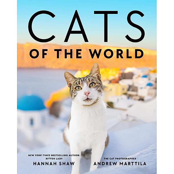 Cats of the World, Hannah Shaw, Andrew Marttila