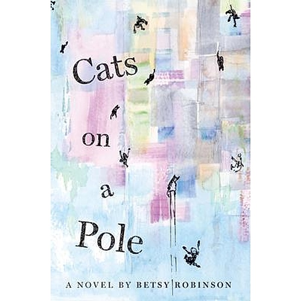 Cats on a Pole, Betsy Robinson