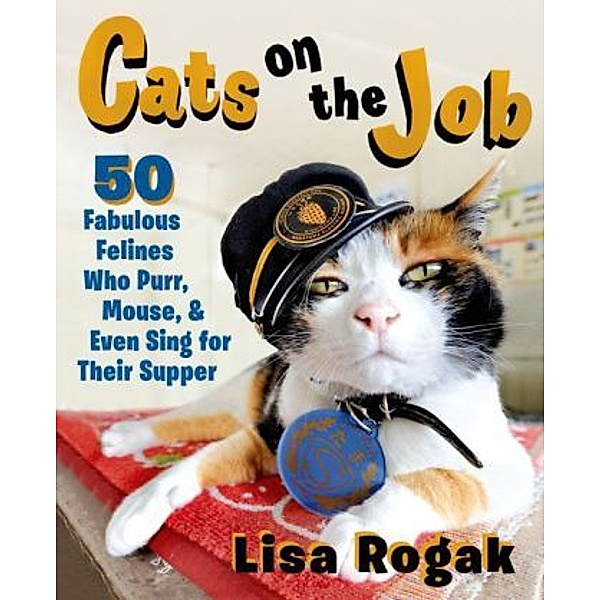 Cats on the Job, Lisa Rogak